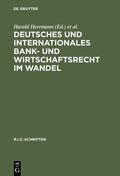 Herrmann / Wackerbarth / Berger |  Deutsches und Internationales Bank- und Wirtschaftsrecht im Wandel | Buch |  Sack Fachmedien