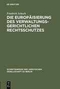 Schoch |  Die Europäisierung des verwaltungsgerichtlichen Rechtsschutzes | Buch |  Sack Fachmedien
