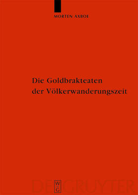Axboe | Die Goldbrakteaten der Völkerwanderungszeit - Herstellungsprobleme und Chronologie | Buch | sack.de