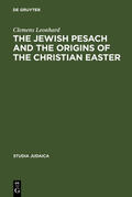 Leonhard |  The Jewish Pesach and the Origins of the Christian Easter | Buch |  Sack Fachmedien