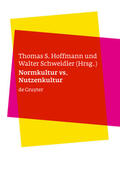 Hoffmann / Schweidler |  Normkultur versus Nutzenkultur | eBook | Sack Fachmedien
