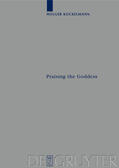 Kockelmann |  Praising the Goddess | Buch |  Sack Fachmedien