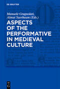 Gragnolati / Suerbaum |  Aspects of the Performative in Medieval Culture | eBook | Sack Fachmedien