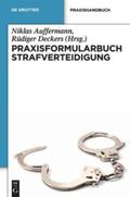 Auffermann / Deckers |  Praxisformularbuch Strafverteidigung | Buch |  Sack Fachmedien