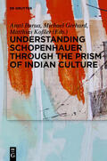 Barua / Gerhard / Koßler |  Understanding Schopenhauer through the Prism of Indian Culture | eBook | Sack Fachmedien