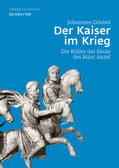 Griebel |  Griebel, J: Kaiser im Krieg | Buch |  Sack Fachmedien