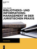 Jacobs |  Bibliotheks- und Informationsmanagement in der juristischen Praxis | Buch |  Sack Fachmedien