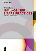 Lanz |  IBM z/OS ISPF Smart Practices, Volume 1, User¿s Guide | Buch |  Sack Fachmedien