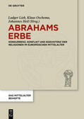 Lieb / Oschema / Heil |  Abrahams Erbe | eBook | Sack Fachmedien
