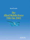 Lemke |  Die Allied Mobile Force 1961 bis 2002 | eBook | Sack Fachmedien
