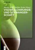 Wolff / Kuhn |  Viszeralchirurgie und Schwangerschaft | Buch |  Sack Fachmedien