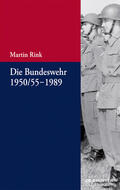 Rink |  Die Bundeswehr 1950/55-1989 | eBook | Sack Fachmedien