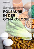 Bolz / Briese / Kolodziejski |  Folsäure in der Gynäkologie | Buch |  Sack Fachmedien