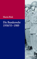 Rink |  Rink, M: Bundeswehr 1950/55-1989 | Buch |  Sack Fachmedien