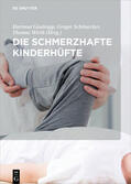 Gaulrapp / Schönecker / Wirth |  Die schmerzhafte Kinderhüfte | eBook | Sack Fachmedien