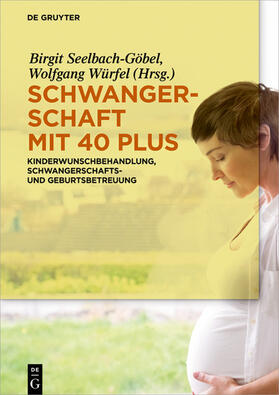 Seelbach-Göbel / Würfel | Schwangerschaft mit 40 plus | E-Book | sack.de