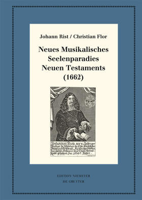 Rist / Flor / Steiger | Neues Musikalisches Seelenparadies Neuen Testaments (1662) | E-Book | sack.de