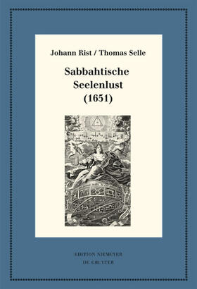 Rist / Selle / Steiger | Rist, J: Sabbahtische Seelenlust (1651) | Buch | sack.de