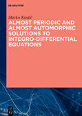 Kostic / Kostic |  Almost Periodic and Almost Automorphic Solutions to Integro-Differential Equations | Buch |  Sack Fachmedien