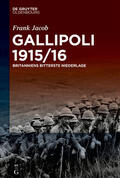Jacob |  Jacob, F: Gallipoli 1915/16 | Buch |  Sack Fachmedien