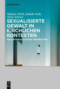 Wirth / Noth / Schroer |  Sexualisierte Gewalt in kirchlichen Kontexten | Sexual Violence in the Context of the Church | eBook | Sack Fachmedien