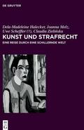 Halecker / Melz / Uwe |  Kunst und Strafrecht | eBook | Sack Fachmedien