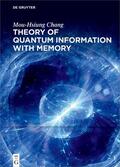 Chang |  Theory of Quantum Information with Memory | Buch |  Sack Fachmedien