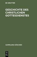  Geschichte des christlichen Gottesdienstes | eBook | Sack Fachmedien