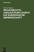 Franzen |  Privatrechtsangleichung durch die Europäische Gemeinschaft | eBook | Sack Fachmedien