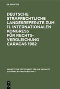  Deutsche strafrechtliche Landesreferate zum 11. Internationalen Kongreß für Rechtsvergleichung Caracas 1982 | eBook | Sack Fachmedien