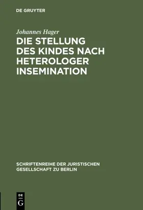 Hager |  Die Stellung des Kindes nach heterologer Insemination | eBook | Sack Fachmedien