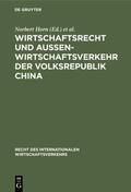 Horn / Schütze |  Wirtschaftsrecht und Außenwirtschaftsverkehr der Volksrepublik China | eBook | Sack Fachmedien