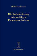 Lindemann |  Die Sanktionierung unbotmäßigen Patientenverhaltens | eBook | Sack Fachmedien