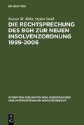 Bähr / Smid |  Die Rechtsprechung des BGH zur neuen Insolvenzordnung 1999-2006 | eBook | Sack Fachmedien