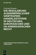 Kumpan |  Die Regulierung außerbörslicher Wertpapierhandelssysteme im deutschen, europäischen und US-amerikanischen Recht | eBook | Sack Fachmedien