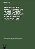 Becker / Delfosse / Koch |  Synoptische Konkordanz zu Franz Kafkas nachgelassenen Schriften und Fragmenten | eBook | Sack Fachmedien