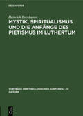 Bornkamm |  Mystik, Spiritualismus und die Anfänge des Pietismus im Luthertum | Buch |  Sack Fachmedien
