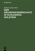 Heck |  Der Grundwasserschatz in Schleswig-Holstein | Buch |  Sack Fachmedien