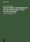 Domanovszky / Thompson |  Functions and objects of author and title cataloguing | eBook | Sack Fachmedien
