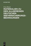 Bruck |  Ernst Bruck: Materialien zu den Allgemeinen Deutschen Seeversicherungs-Bedingungen. Band 1 | eBook | Sack Fachmedien
