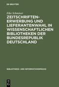 Schmüser |  Zeitschriftenerwerbung und Lieferantenwahl in wissenschaftlichen Bibliotheken der Bundesrepublik Deutschland | eBook | Sack Fachmedien