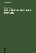 Hess |  Die Veredelung des Papiers | eBook | Sack Fachmedien