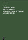 Marcuse |  Die Ehe, ihre Physiologie, Psychologie, Hygiene und Eugenik | Buch |  Sack Fachmedien
