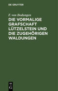 Bodungen |  Die vormalige Grafschaft Lützelstein und die zugehörigen Waldungen | Buch |  Sack Fachmedien