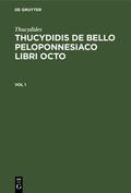 Bekkeri / Thucydides / Duker |  Thucydides: Thucydidis de bello Peloponnesiaco libri octo. Vol 1 | eBook | Sack Fachmedien