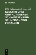 Achenbach / Lavroff |  Elektrisches und autogenes Schweißen und Schneiden von Metallen | eBook | Sack Fachmedien