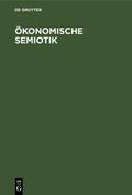  Ökonomische Semiotik | Buch |  Sack Fachmedien