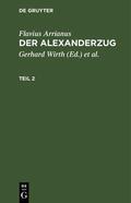 Arrianus / Wirth / Hinüber |  Flavius Arrianus: Der Alexanderzug. Teil 2 | Buch |  Sack Fachmedien