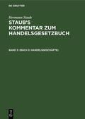 Staub |  Staub's Kommentar zum Handelsgesetzbuch, Band 2, (Buch 3: Handelsgeschäfte) | Buch |  Sack Fachmedien