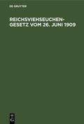  Reichsviehseuchengesetz vom 26. Juni 1909 | Buch |  Sack Fachmedien